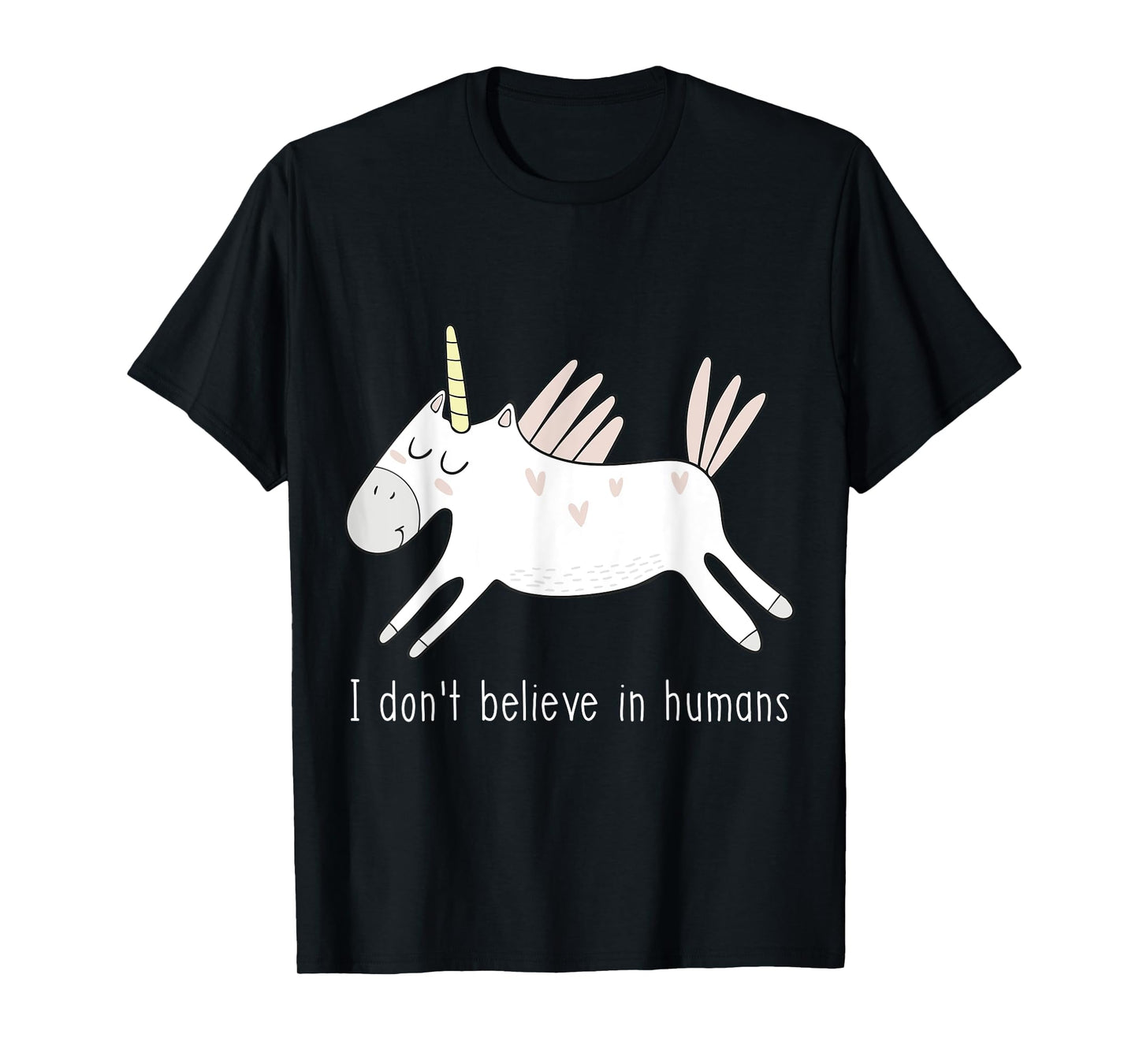 I Don't Believe in Humans Unicorn Cute Funny T-Shirt
