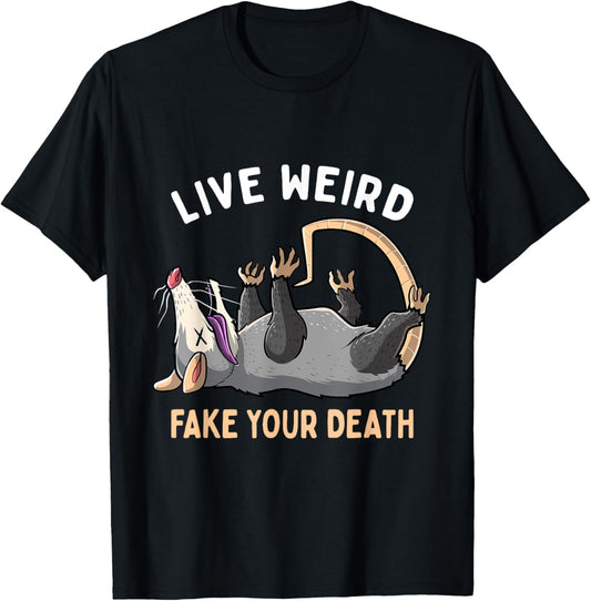 Funny Opossum Live Weird Fake Your Death Possum Street Cats T-Shirt