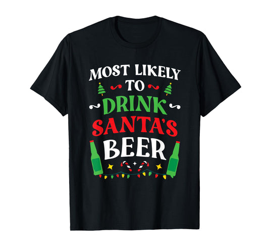 Most Likely To Drink Santa's Beer Family Christmas Matching T-Shirt