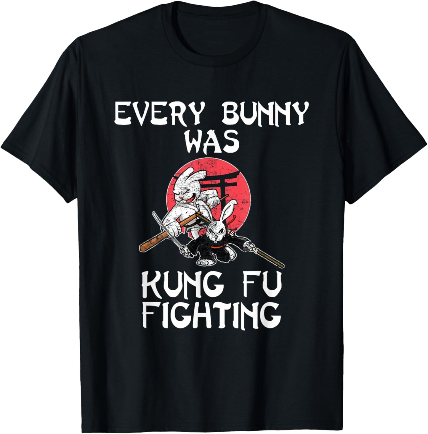 Every Bunny Was Kung Fu Fighting Easter Sunday Rabbit Gift T-Shirt