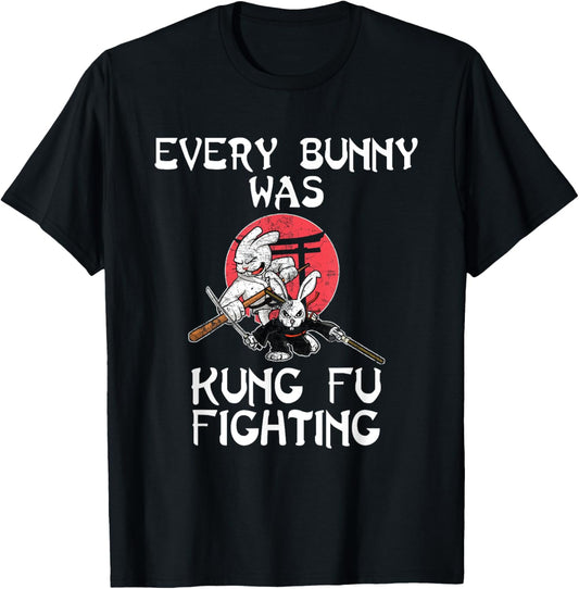 Every Bunny Was Kung Fu Fighting Easter Sunday Rabbit Gift T-Shirt