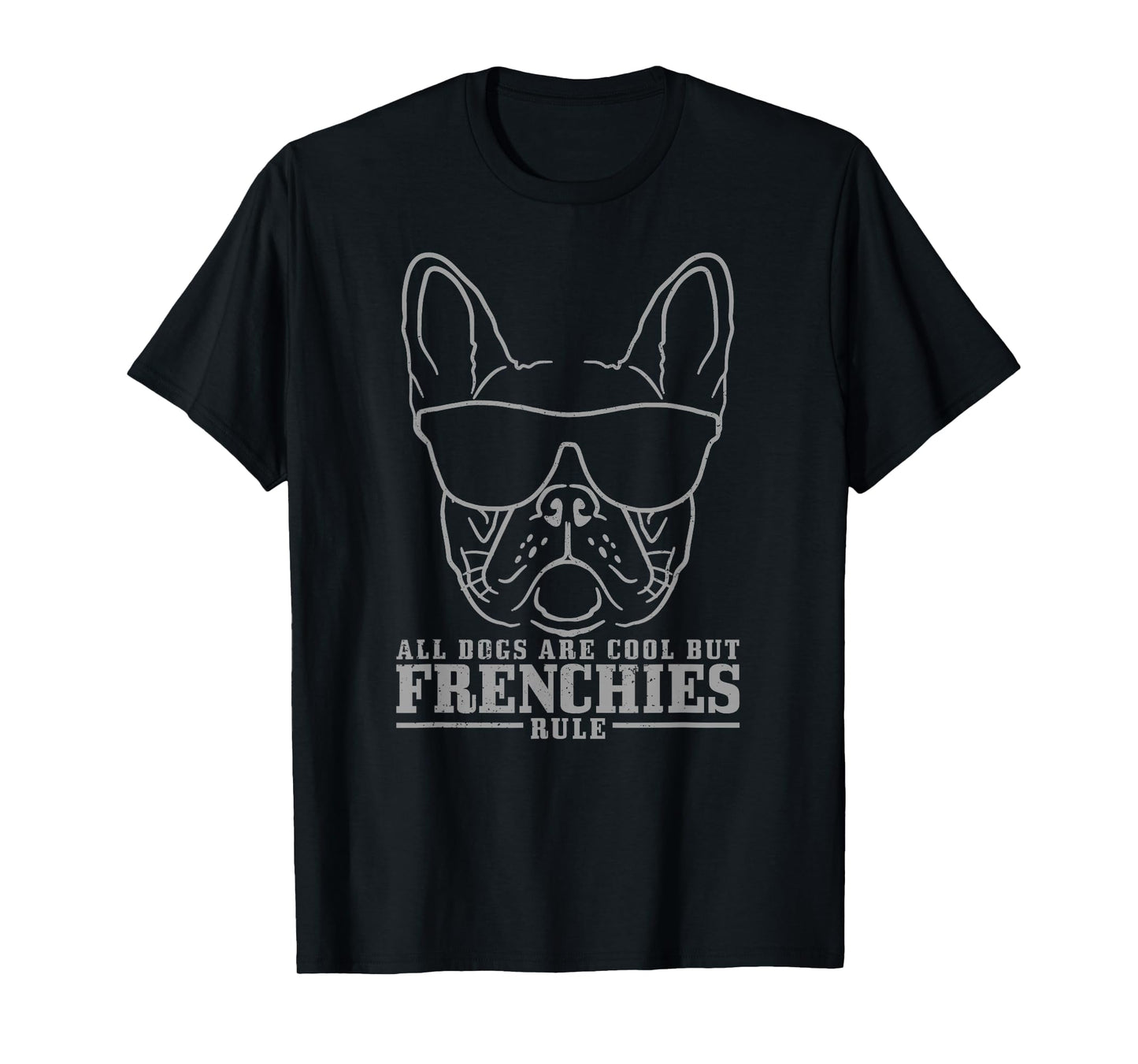 French Bulldog All Dogs Are Cool But Frenchies Rule Funny T-Shirt