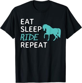 Eat Sleep Ride Horses Repeat Horseback Riding T-Shirt T-Shirt