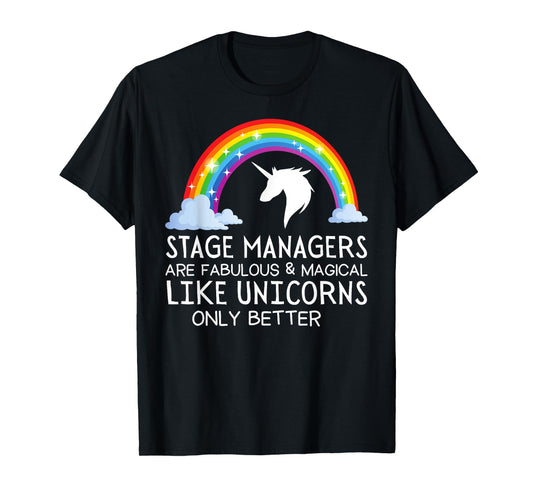 Stage Manager Gifts - Stage Managers are Like Unicorns Funny T-Shirt