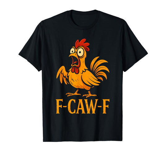 F-Caw-F Funny Chicken Farm Humor Chicken Meme Chicken Lover T-Shirt