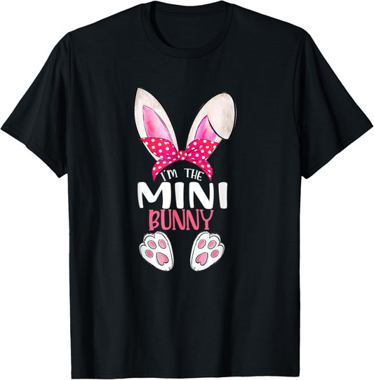 I'm The Mini Bunny Funny Kids Happy Easter Day T-Shirt