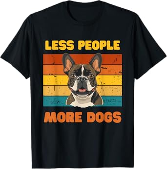 Less People, More Dogs-Funny Dog Lover men and women T-Shirt
