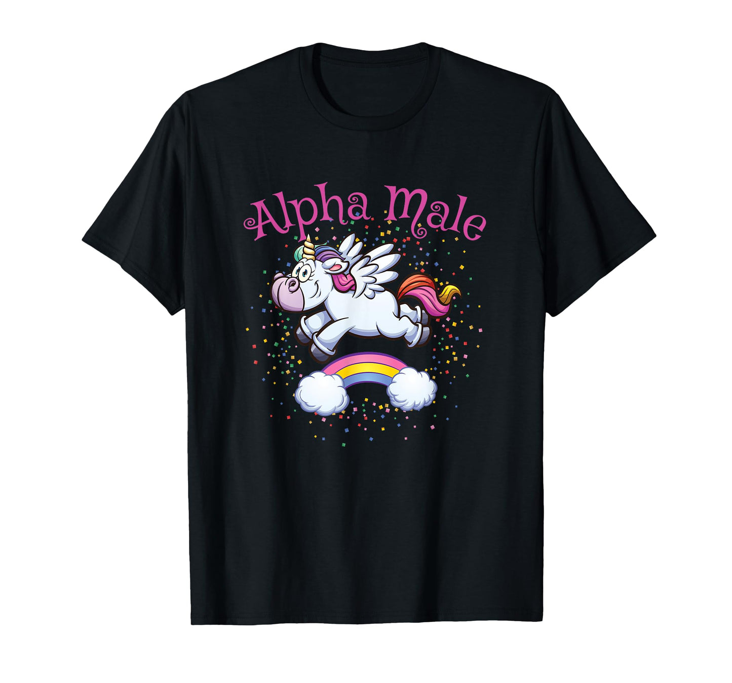 Alpha Male Unicorn Rainbow Funny Sarcastic Meme Humor T-Shirt
