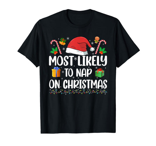 Xmas Likely Nap On Christmas Funny Family Christmas Pajamas T-Shirt