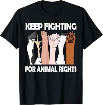 Keep Fighting For Animal Right T-Shirt
