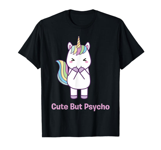 Cute but Psycho sweet and cute rainbow unicorn funny T-Shirt