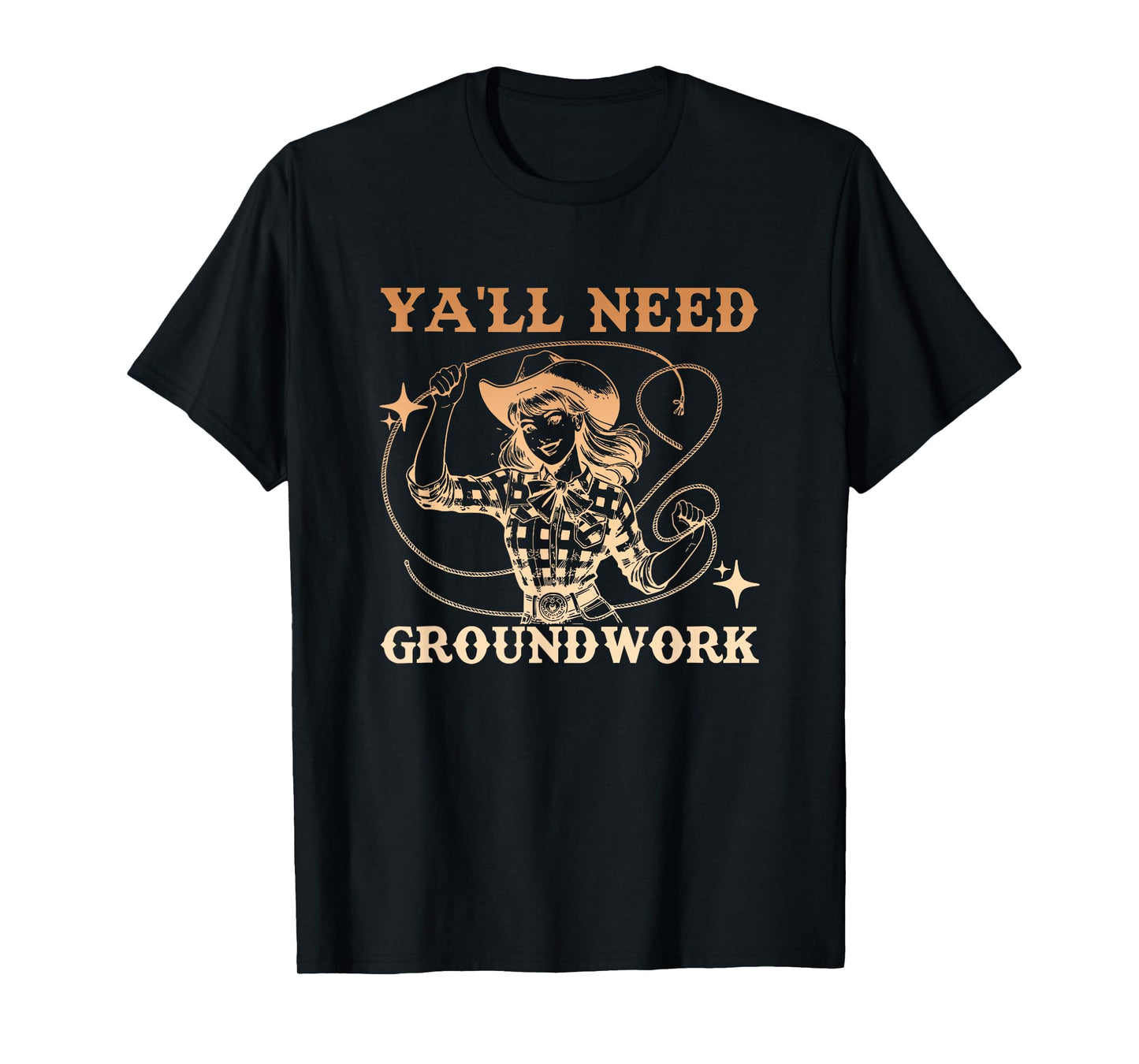 Ya'll Need Groundwork Horse Girl Design T-Shirt