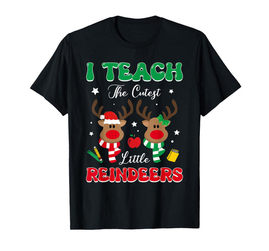 Teach The Cutest Little Reindeer Rudolph Teacher Christmas T-Shirt