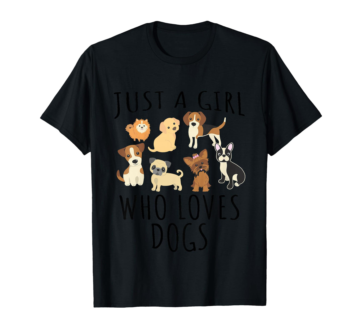 Just a girl who loves Dogs - Funny Puppy T-Shirt