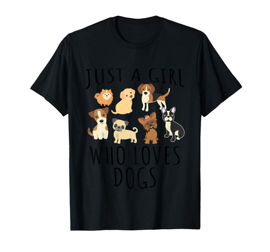 Just a girl who loves Dogs - Funny Puppy T-Shirt