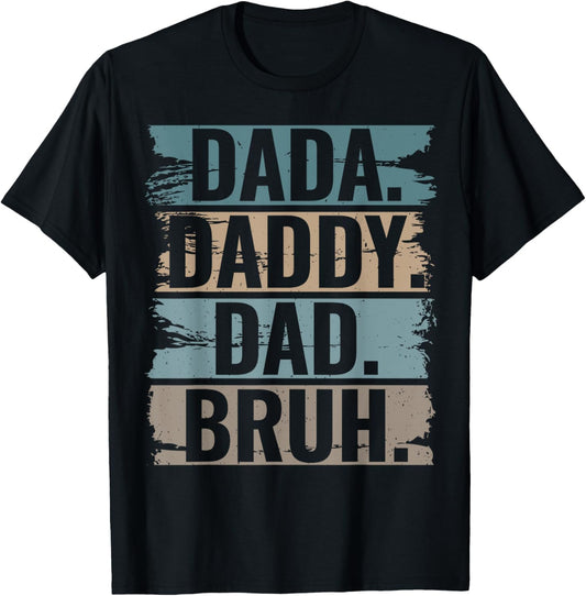 Dada Daddy Dad Bruh T-Shirt