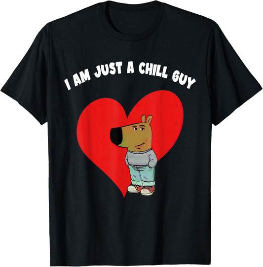 Funny Meme I'm Just A Chill Guy Valentine Couple Men Women T-Shirt