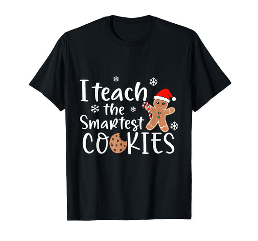 I Teach the Smartest Cookies In The Batch Family Women Men T-Shirt