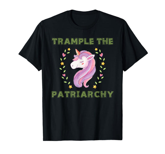 Trample The Patriarchy, Unicorn Lovers Feminist T-Shirt
