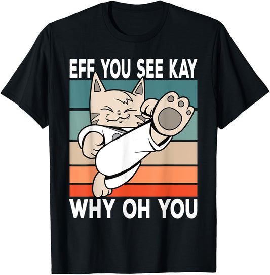 Eff You See Kay Why Oh You Cat Vintage T-Shirt
