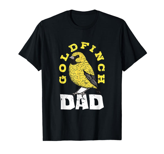 American Goldfinch Goldfinch Dad Bird Lover Ornithologist T-Shirt