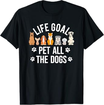 Funny Dog Lovers Life Goal Pet All The Dog 7 Cute Dog Tees T-Shirt