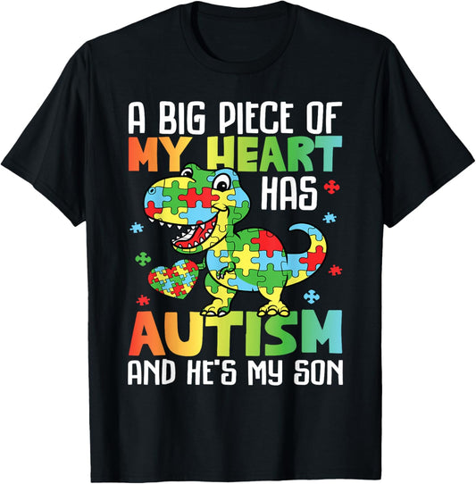 Autism Mom, A Big Piece Of My Heart Has Autism Dinosaur T-Shirt