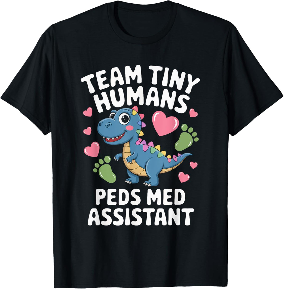 Team Tiny Humans Dinosaur Pediatric Medical Assistant Peds T-Shirt