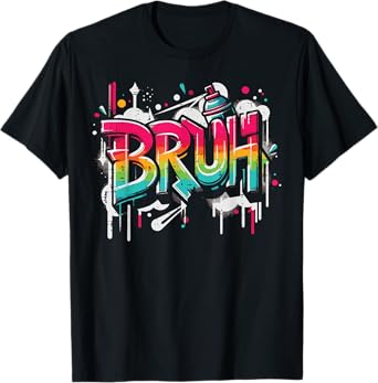 Bruh Graffiti Funny Saying Street Art Meme Men Boys Kids T-Shirt