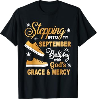 Stepping Into My September Birthday With God's Grace & Mercy T-Shirt