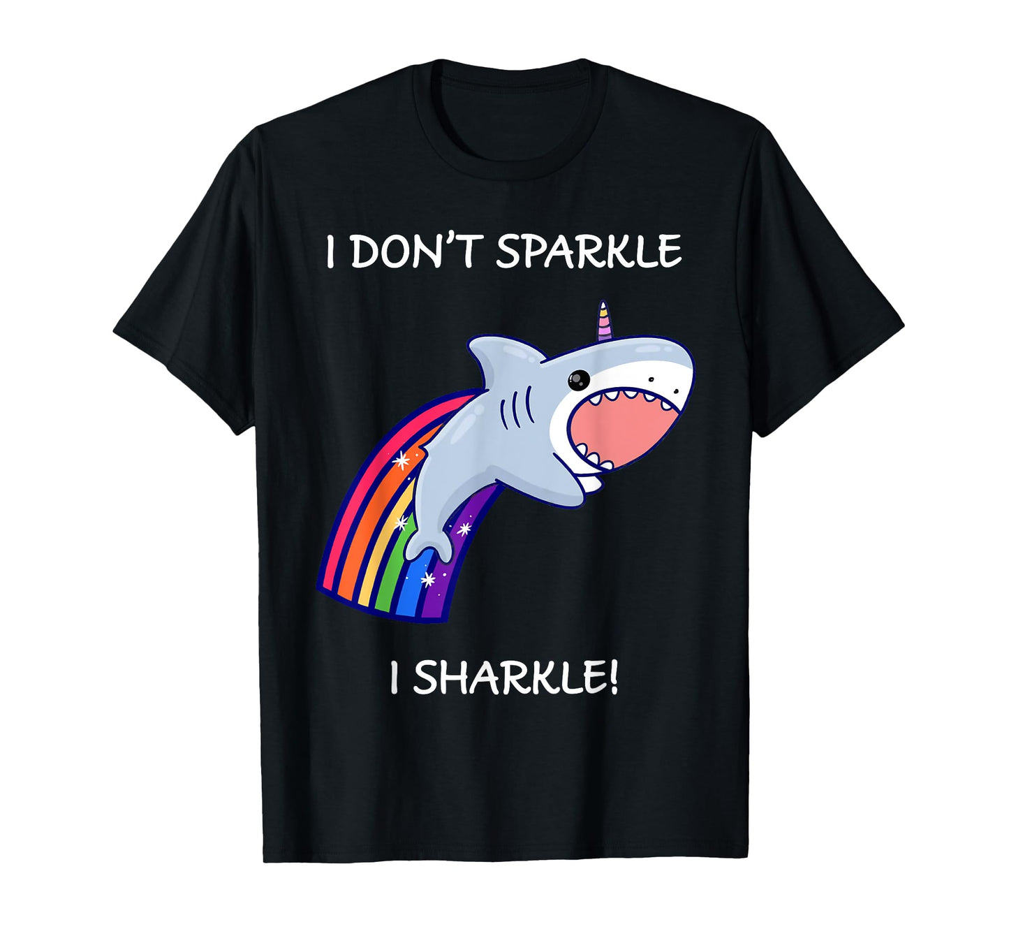 I Don't Sparkle I Sharkle Shark Unicorn Rainbow T-Shirt