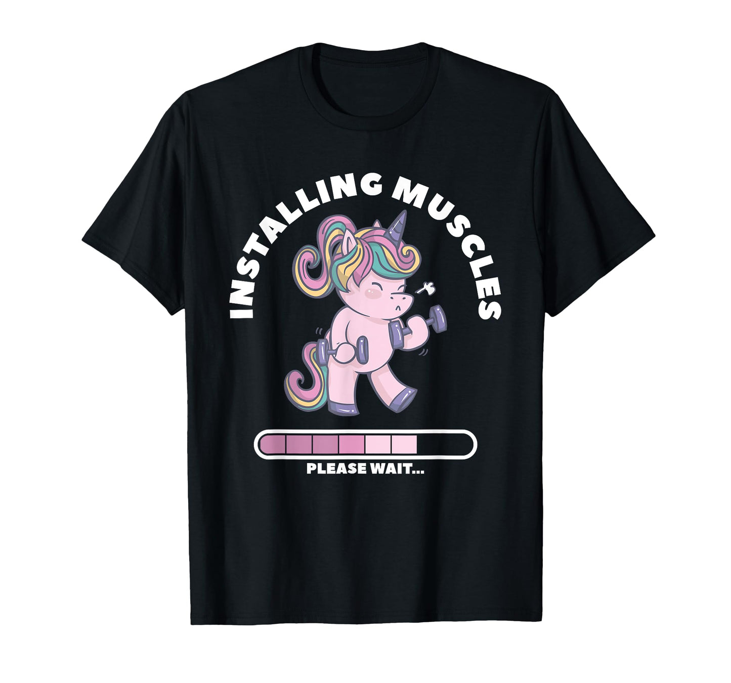 Installing Muscles Please Wait Unicorn Weightlifing Fitness T-Shirt