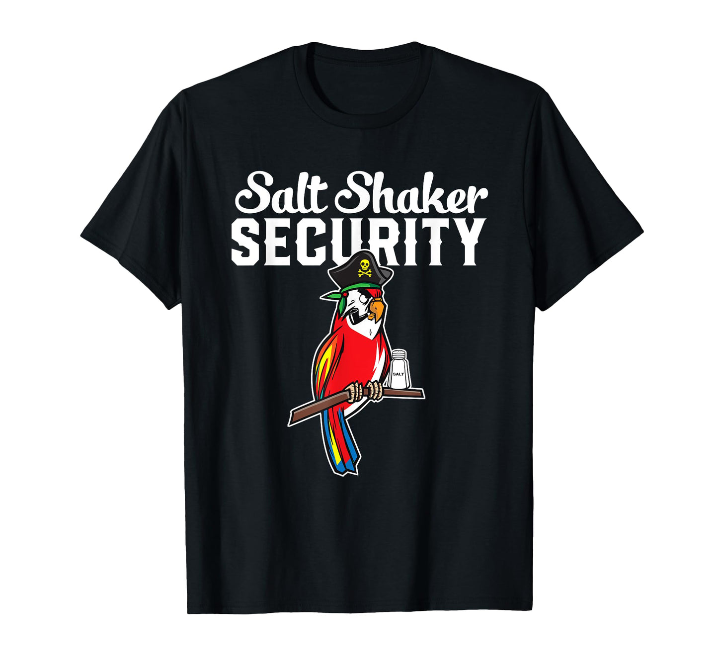 Pirate Parrot I Salt Shaker Security T-Shirt