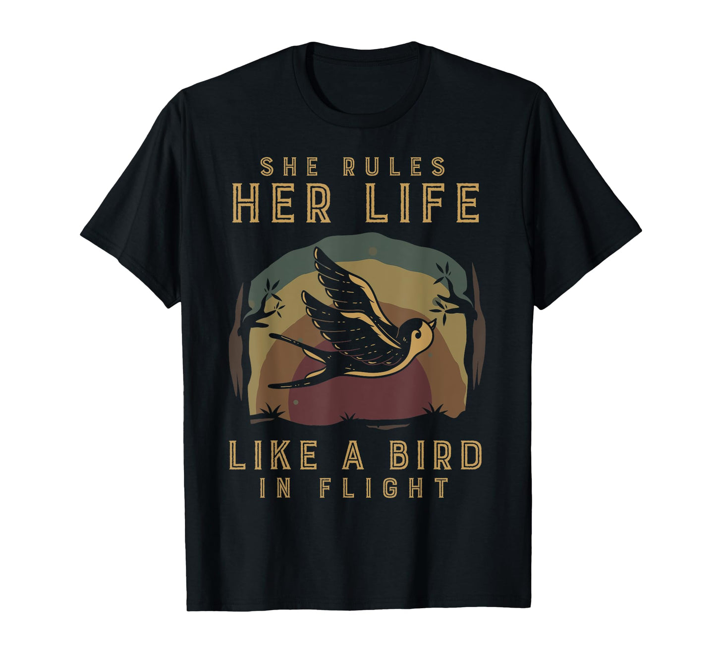 Motivational Quote She Rules Her Life Like A Bird In Flight T-Shirt