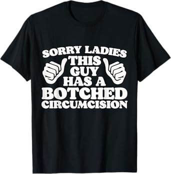 Funny Offensive Embarrassing Inappropriate Meme Shirts T-Shirt