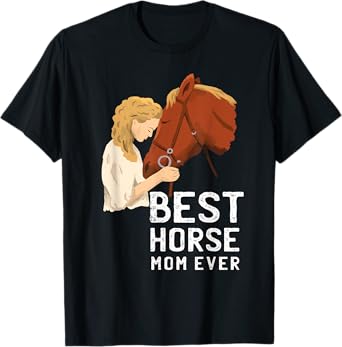 Best Horse Mom Ever | Cute Horses T-Shirt