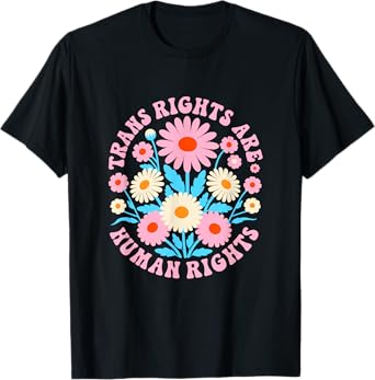 Trans Rights Are Human Rights Lgbtq Pride Transgender Floral T-Shirt