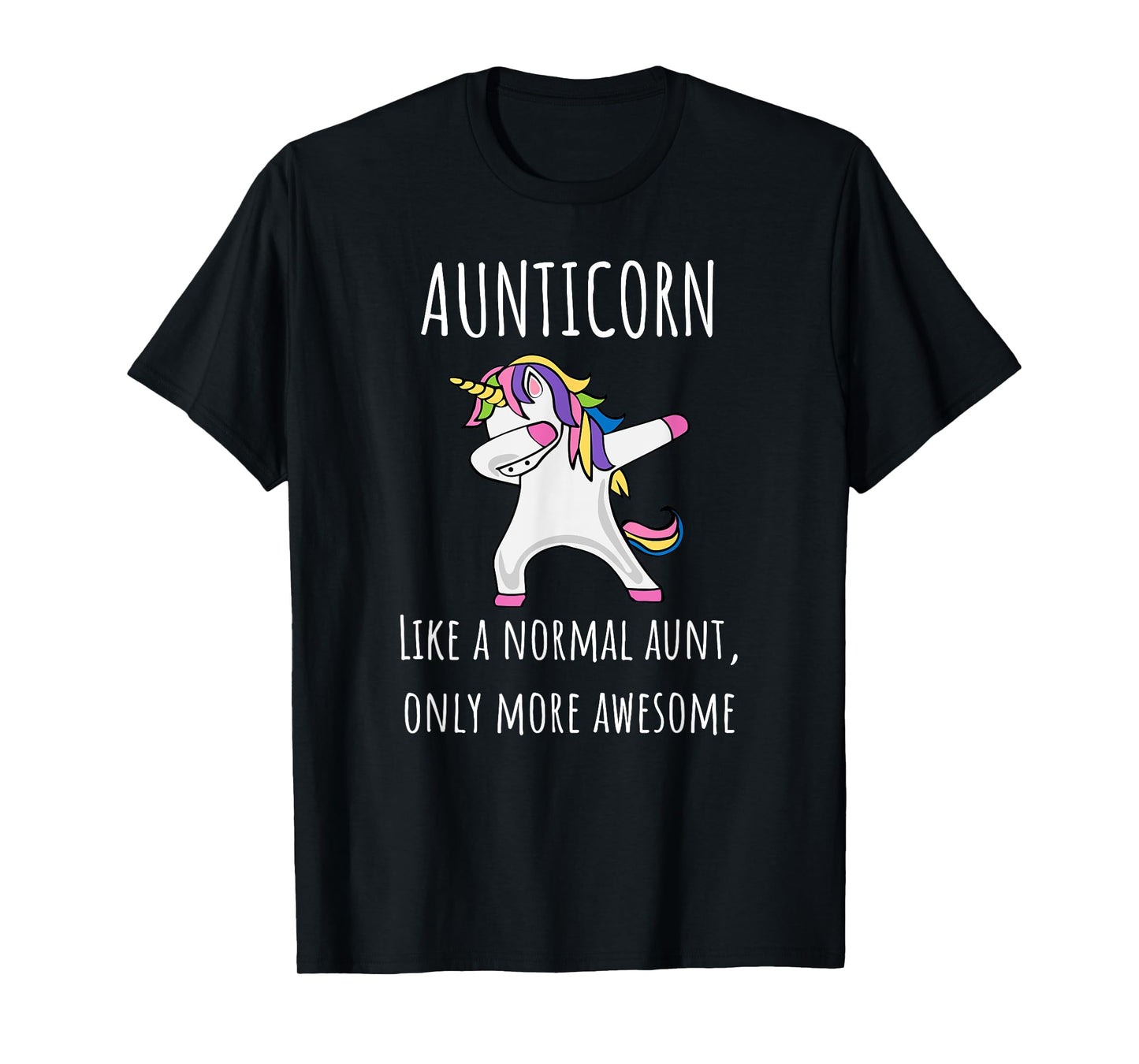 Aunticorn Like An Aunt Only Awesome Dabbing Unicorn T-Shirt T-Shirt