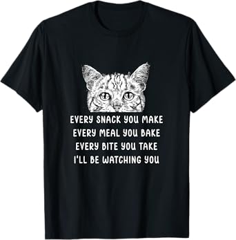 Every snack you make Every meal you bake Tabby Cat T-Shirt for Men Women Girls Kids
