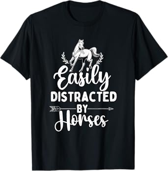 Easily Distracted By Horses - Horse Lover Horseback Riding T-Shirt
