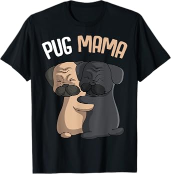 Pug Mama Dog Mom Lover Owner Girls Women T-Shirt
