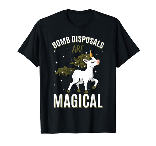 Bomb Disposals Are Magical Unicorn Job EOD IEDD Profession T-Shirt