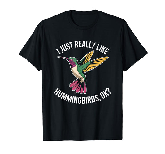 Funny Bird Lover I Just Really Like Hummingbirds T-Shirt