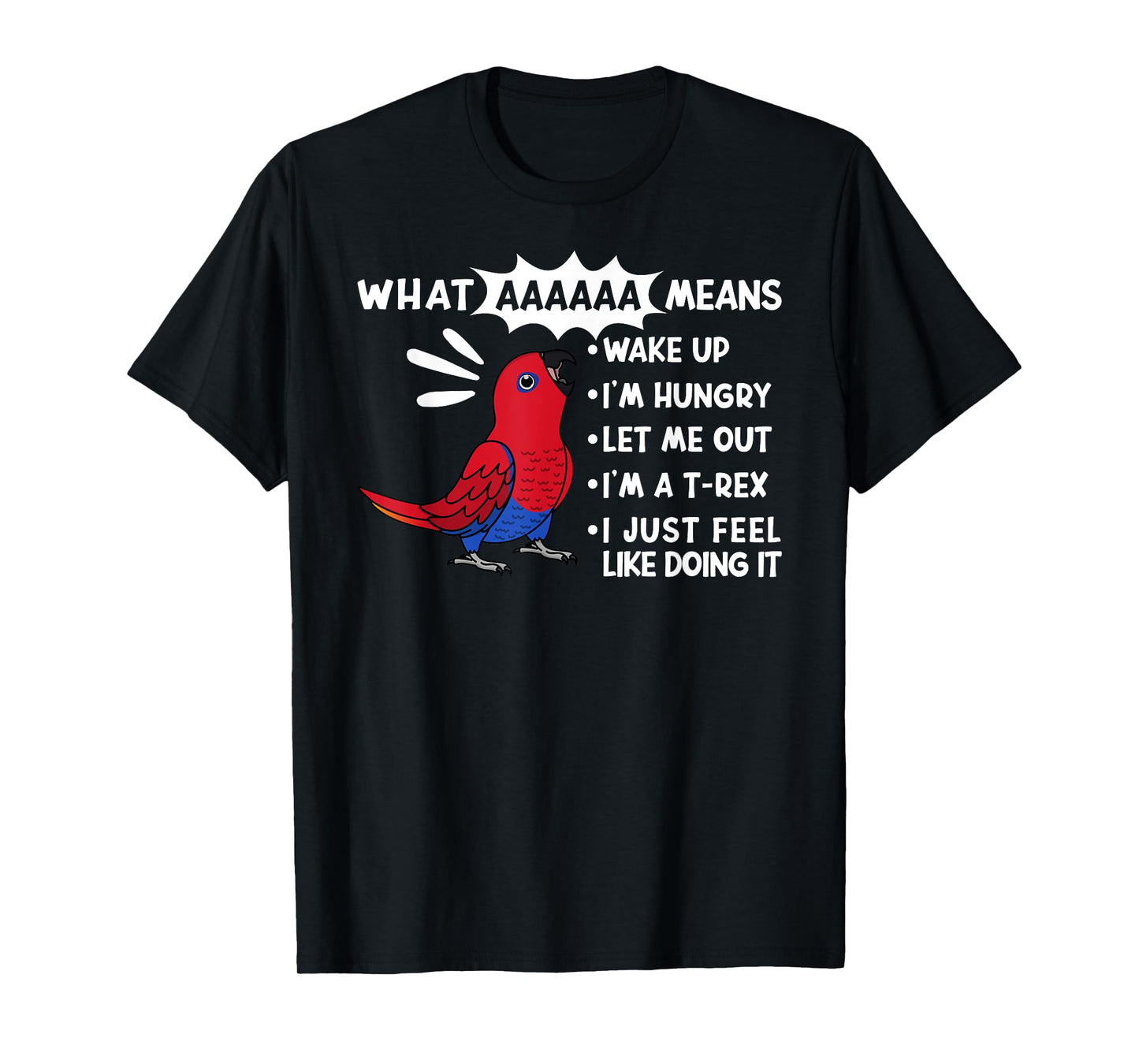 What AAAAAA Means I Screaming Female Eclectus Parrot T-Shirt