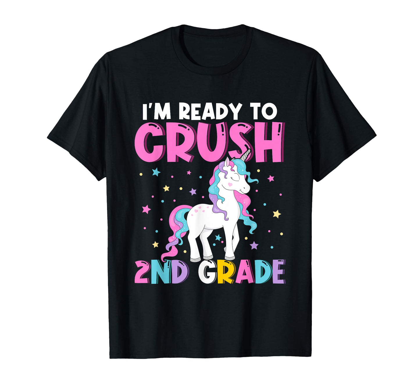 I'm Ready To Crush Second Grade Cute Unicorn Back To School T-Shirt