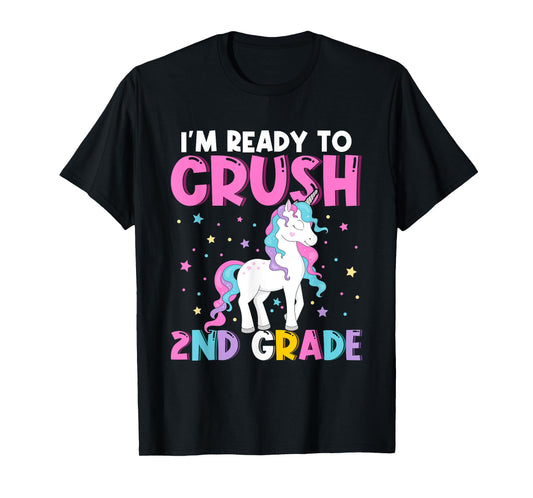 I'm Ready To Crush Second Grade Cute Unicorn Back To School T-Shirt