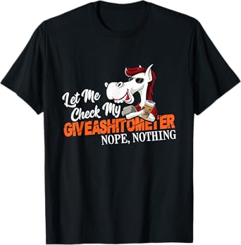 Let Me Check My Giveashitometer No, Nothing T-Shirt
