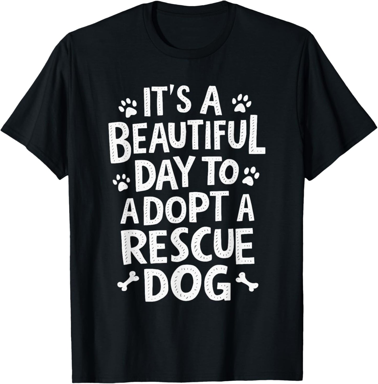 It's A Beautiful Day To Adopt A Rescue Dog T-Shirt