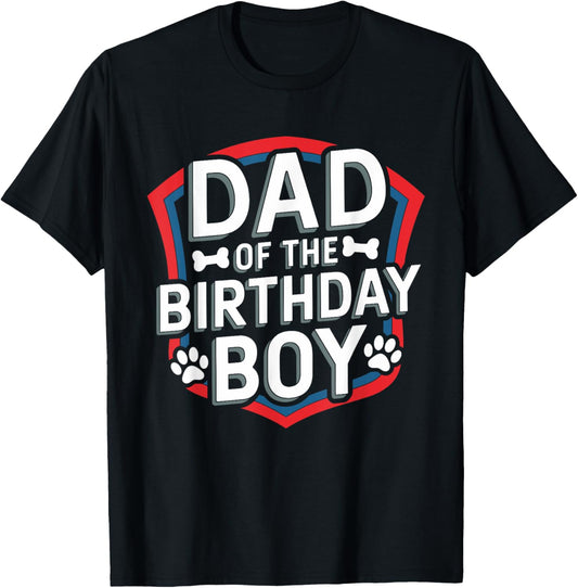 Dad Of The Birthday Boy Matching Family Party Dog Lover T-Shirt