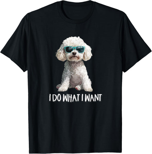 Funny Mens Womens Kids I Do What I Want Poodle Lover T-Shirt